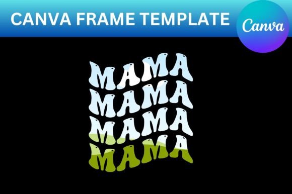 Groovy MAMA Canva Frame Template: Graphics for Authentic Editorial Design