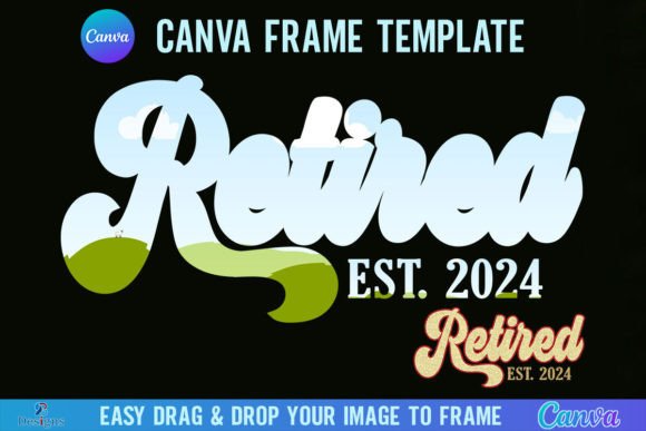 Retired Est 2024 Canva Frame Template: Graphics for Smart Digital Selling